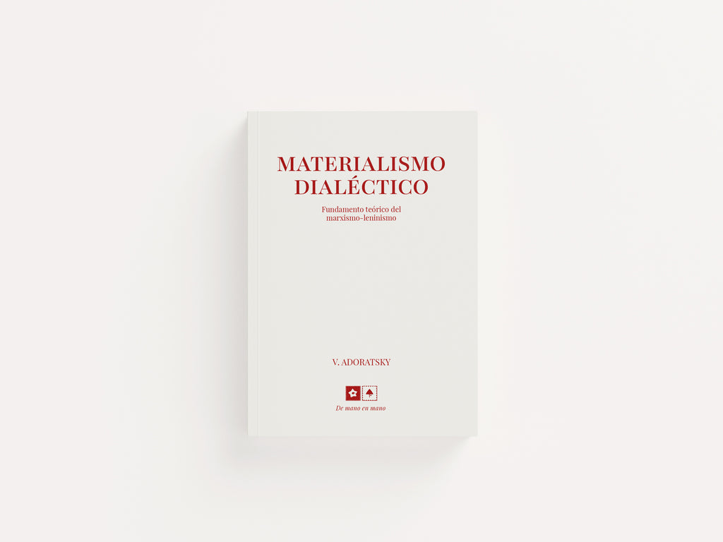 Materialismo Dialéctico: fundamento teórico del marxismo-leninismo
